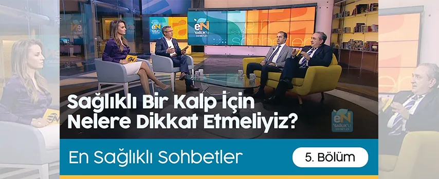 En Sağlıklı Sohbetler | Sağlıklı Bir Kalp İçin Nelere Dikkat Etmeliyiz?