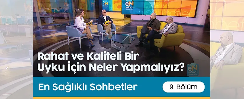 En Sağlıklı Sohbetler | Rahat ve Kaliteli Bir Uyku İçin Neler Yapmalıyız?