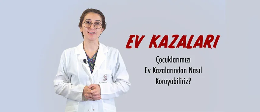 Çocukları Ev Kazalarından Koruma Yöntemleri