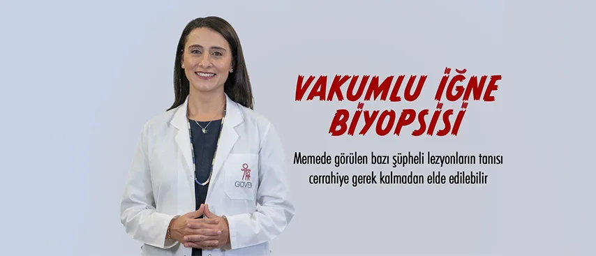 Vakumlu İğne Biyopsisi