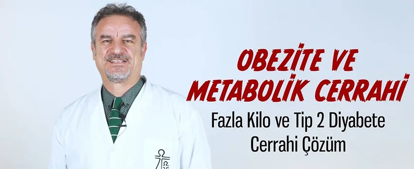 Obezite ve Metabolik Cerrahi ile Tip 2 Diyabeti Yenebilirsiniz