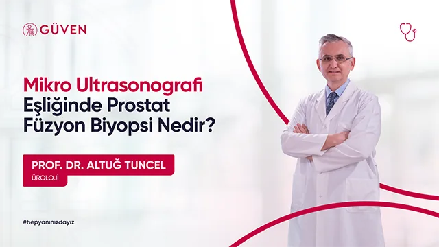 Mikro Ultrasonografi Eşliğinde Prostat Füzyon Biyopsi Nedir?