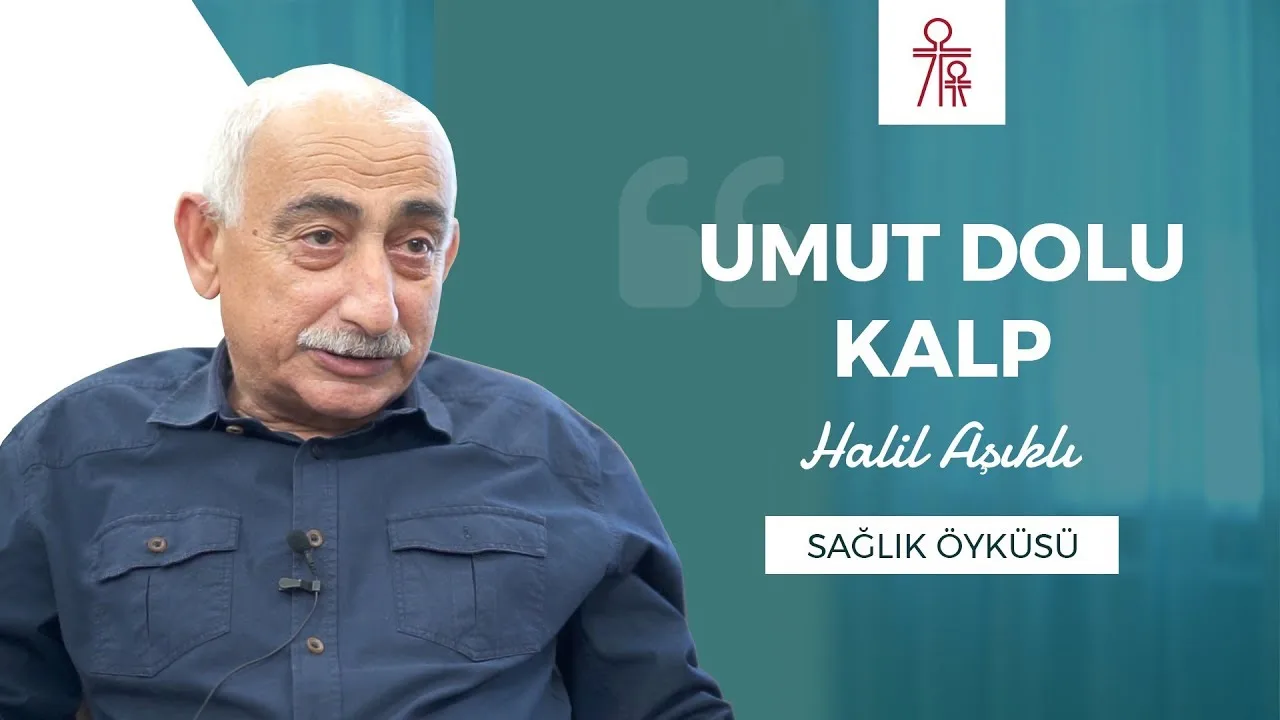 Sağlık Öyküsü : UMUT DOLU KALP