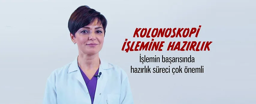 Kolonoskopi Öncesi Yapılması Gerekenler