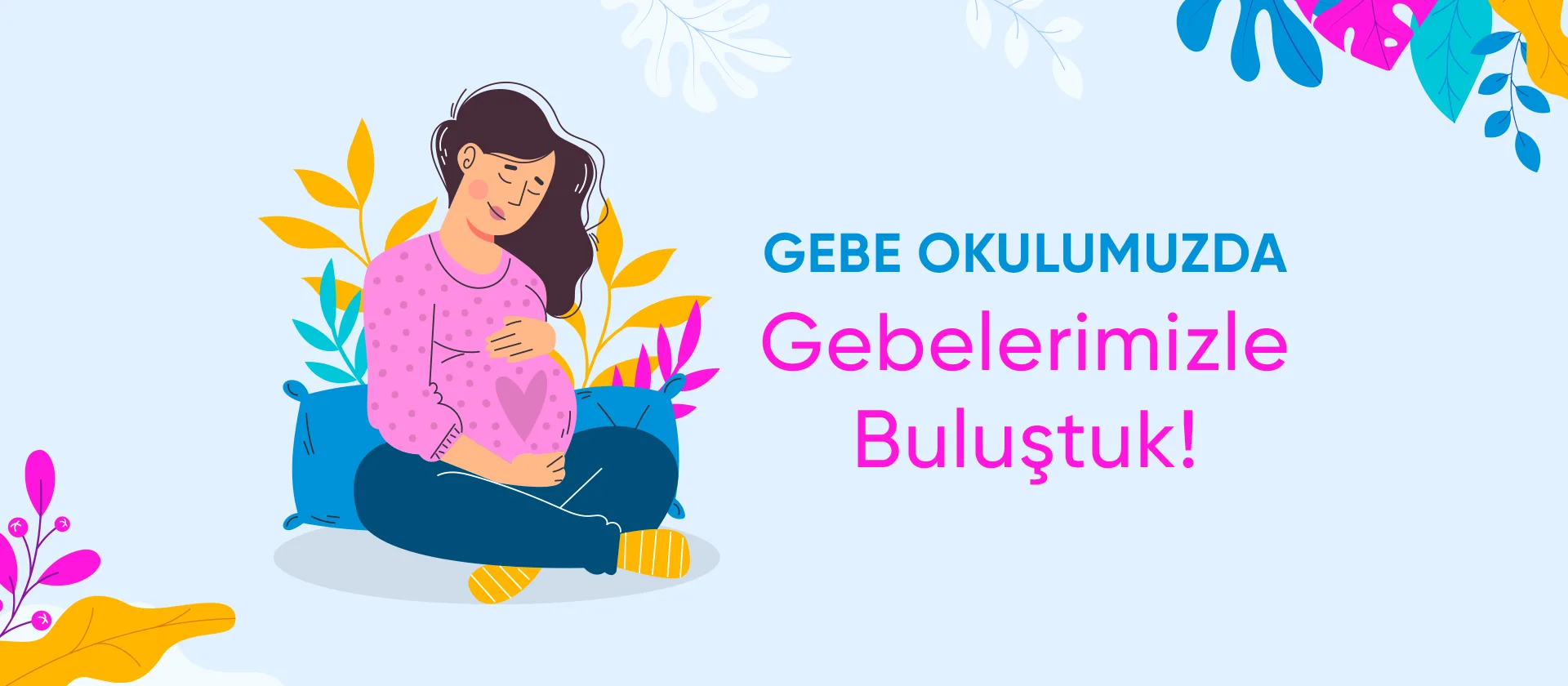 Anne Adaylarıyla Gebe Okulu’nda Buluştuk