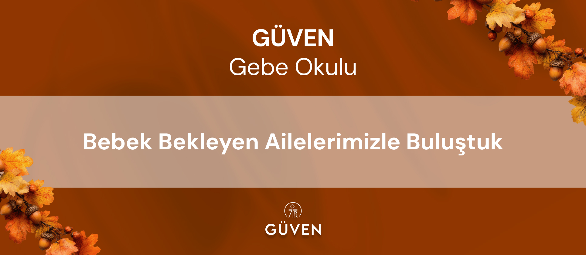 Güven Gebe Okulu’nda Doğuma ve Ebeveynliğe Hazırlık