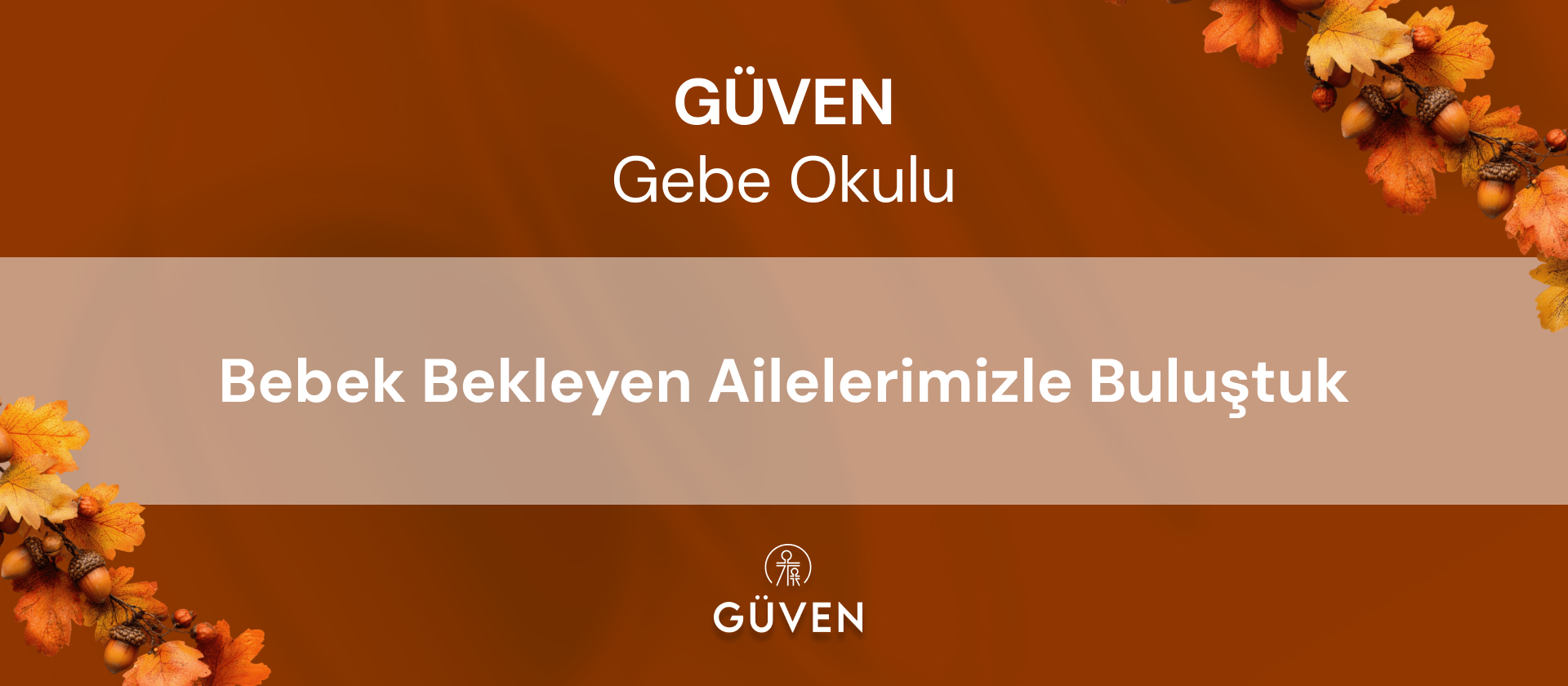 Güven Gebe Okulu’nda Doğuma ve Ebeveynliğe Hazırlık