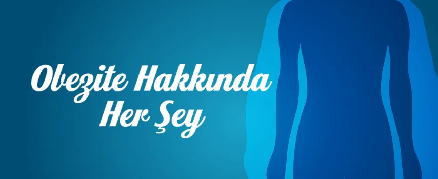 Obezite Hakkında Her Şey